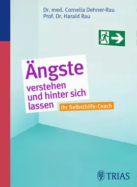 Dehner-Rau / Rau |  Ängste verstehen und hinter sich lassen | eBook | Sack Fachmedien