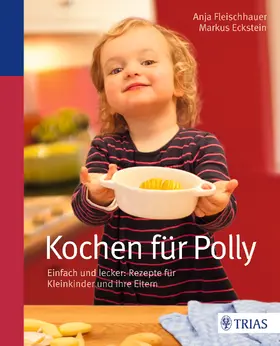 Fleischhauer / Eckstein |  Kochen für Polly | Buch |  Sack Fachmedien
