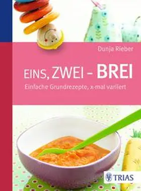 Rieber | Eins, zwei - Brei! | Buch | 978-3-8304-8098-3 | www2.sack.de