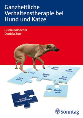 Bolbecher / Zurr |  Ganzheitliche Verhaltenstherapie bei Hund und Katze | eBook | Sack Fachmedien