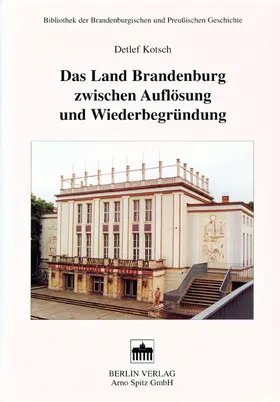 Kotsch |  Das Land Brandenburg zwischen Auflösung und Neubegründung | Buch |  Sack Fachmedien