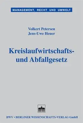 Petersen / Heuer |  Kreislaufwirtschafts- und Abfallrecht | Buch |  Sack Fachmedien