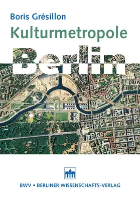 Gréssillon |  Kulturmetropole Berlin | Buch |  Sack Fachmedien