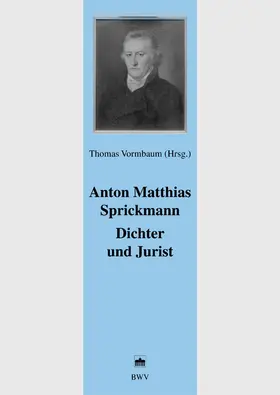 Vormbaum |  Anton Matthias Sprickmann Dichter und Jurist | Buch |  Sack Fachmedien