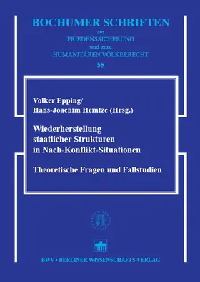 Epping / Heintze |  Wiederherstellung staatlicher Strukturen in Nach-Konflikt-Situationen | Buch |  Sack Fachmedien