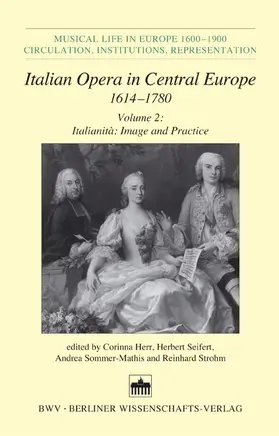 Herr / Seifert / Sommer-Mathis |  Italian Opera in Central Europe 1614-1780 | Buch |  Sack Fachmedien