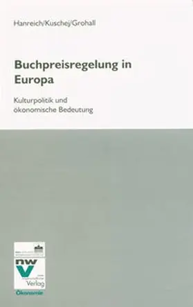 Hanreich / Kuschej / Grohall |  Buchpreisregelung in Europa | Buch |  Sack Fachmedien