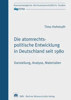 Hohmuth / Brandt / Smeddinck |  Die atomrechtspolitische Entwicklung in Deutschland seit 1980 | eBook | Sack Fachmedien