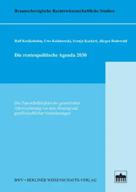 Kreikebohm / Kockert / Kolakowski |  Die rentenpolitische Agenda 2030 | eBook | Sack Fachmedien