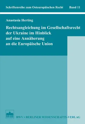 Herting |  Rechtsangleichung im Gesellschaftsrecht der Ukraine im Hinblick auf eine Annäherung an die Europäische Union | eBook | Sack Fachmedien