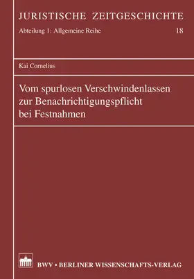 Cornelius |  Vom spurlosen Verschwindenlassen zur Benachrichtigungspflicht bei Festnahmen | eBook | Sack Fachmedien
