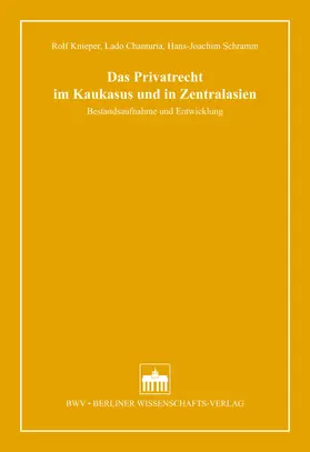 Knieper / Chanturia / Schramm |  Das Privatrecht im Kaukasus und in Zentralasien | eBook | Sack Fachmedien