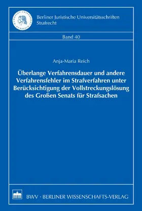 Reich |  Überlange Verfahrensdauer und andere Verfahrensfehler im Strafverfahren unter Berücksichtigung der Vollstreckungslösung des Großen Senats für Strafsachen | eBook | Sack Fachmedien