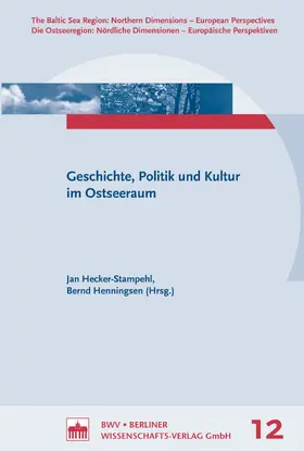 Hecker-Stampehl / Henningsen |  Geschichte, Politik und Kultur im Ostseeraum | eBook | Sack Fachmedien