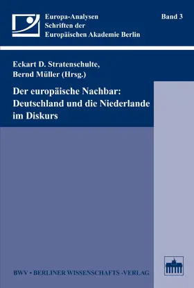 Stratenschulte / Müller |  Der europäische Nachbar: Deutschland und die Niederlande im Diskurs | eBook | Sack Fachmedien