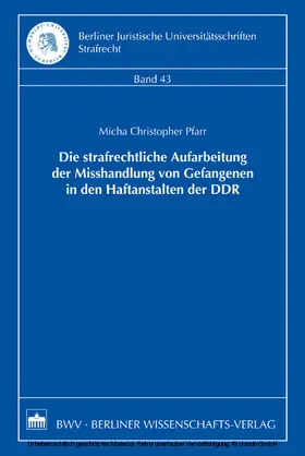 Pfarr |  Die strafrechtliche Aufarbeitung der Misshandlung von Gefangenen in den Haftanstalten der DDR | eBook | Sack Fachmedien