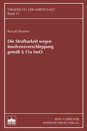 Brettner |  Die Strafbarkeit wegen Insolvenzverschleppung gemäß § 15a InsO | eBook | Sack Fachmedien
