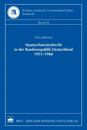 Gutfleisch |  Staatsschutzstrafrecht in der Bundesrepublik Deutschland 1951-1968 | Buch |  Sack Fachmedien