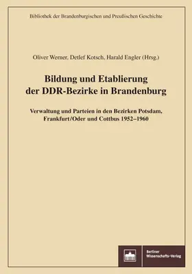 Werner / Kotsch / Engler |  Bildung und Etablierung der DDR-Bezirke in Brandenburg | Buch |  Sack Fachmedien