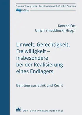 Ott / Smeddinck |  Umwelt, Gerechtigkeit, Freiwilligkeit – insbesondere bei der Realisierung eines Endlagers | Buch |  Sack Fachmedien