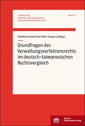 Knauff / Liu |  Grundfragen des Verwaltungsverfahrensrechts im deutsch-taiwanesischen Rechtsvergleich | Buch |  Sack Fachmedien