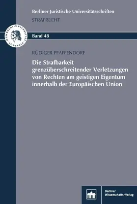 Pfaffendorf |  Die Strafbarkeit grenzüberschreitender Verletzungen von Rechten am geistigen Eigentum innerhalb der Europäischen Union | eBook | Sack Fachmedien