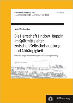 Stellmacher / Neitmann | Die Herrschaft Lindow-Ruppin im Spätmittelalter zwischen Selbstbehauptung und Abhängigkeit | E-Book | sack.de