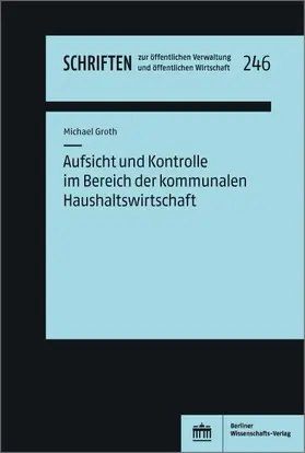 Groth |  Aufsicht und Kontrolle im Bereich der kommunalen Haushaltswirtschaft | eBook | Sack Fachmedien