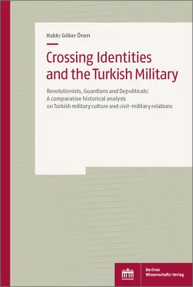 Göker Önen / Önen |  Crossing Identities and the Turkish Military | Buch |  Sack Fachmedien