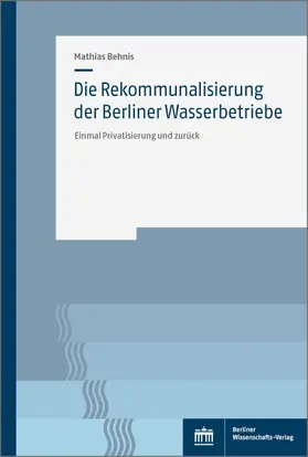 Behnis |  Die Rekommunalisierung der Berliner Wasserbetriebe | Buch |  Sack Fachmedien