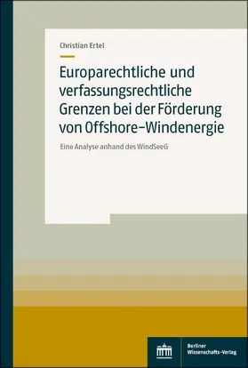 Ertel |  Europarechtliche und verfassungsrechtliche Grenzen bei der Förderung von Offshore-Windenergie | Buch |  Sack Fachmedien