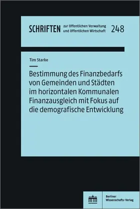 Starke |  Bestimmung des Finanzbedarfs von Gemeinden und Städten im horizontalen Kommunalen Finanzausgleich mit Fokus auf die demografische Entwicklung | Buch |  Sack Fachmedien