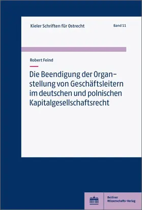 Feind |  Die Beendigung der Organstellung von Geschäftsleitern im deutschen und polnischen Kapitalgesellschaftsrecht | Buch |  Sack Fachmedien