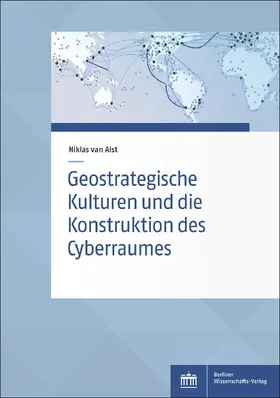 Alst |  Geostrategische Kulturen und die Konstruktion des Cyberraumes | Buch |  Sack Fachmedien