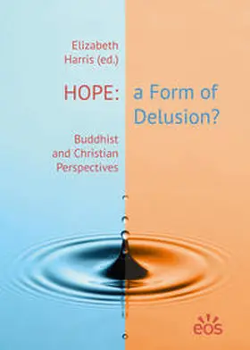 Harris |  Hope: a Form of Delusion? - Buddhist and Christian Perspectives | Buch |  Sack Fachmedien