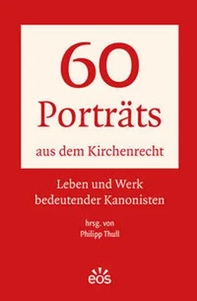Thull |  60 Porträts aus dem Kirchenrecht | Buch |  Sack Fachmedien