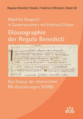 Raupach / Zöfgen |  Glossographie der Regula Benedicti | Buch |  Sack Fachmedien