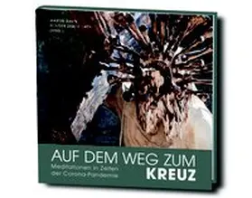 Ramb / Zaborowski |  Auf dem Weg zum Kreuz - Meditationen in Zeiten der Corona-Pandemie | Buch |  Sack Fachmedien