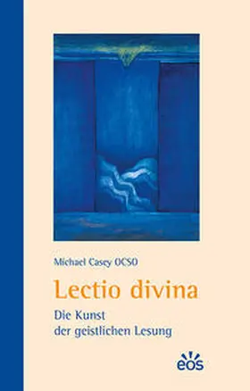 Casey |  Lectio divina - Die Kunst der geistlichen Lesung | Buch |  Sack Fachmedien