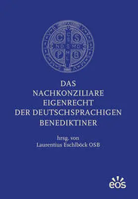 Eschlböck |  Das nachkonziliare Eigenrecht der deutschsprachigen Benediktiner | Buch |  Sack Fachmedien