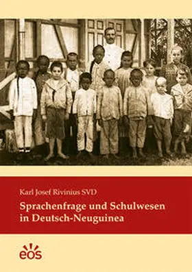 Rivinius |  Sprachenfrage und Schulwesen in Deutsch-Neuguinea | Buch |  Sack Fachmedien