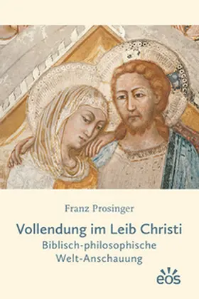 Prosinger |  Vollendung im Leib Christi | Buch |  Sack Fachmedien