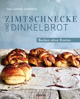 Johnsen | Zimtschnecke und Dinkelbrot | Buch | 978-3-8307-1065-3 | sack.de