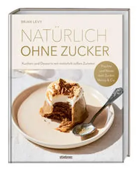 Levy |  Natürlich ohne Zucker | Buch |  Sack Fachmedien