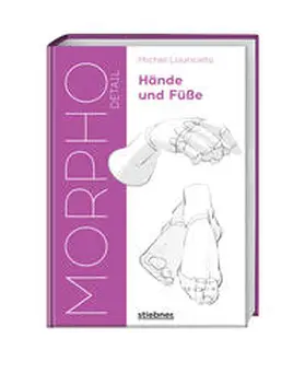 Lauricella |  Morpho Detail. Hände und Füße | Buch |  Sack Fachmedien