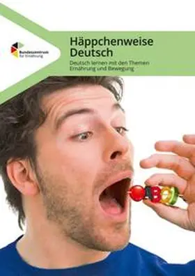 Bilo / Tholen / Daum |  Häppchenweise Deutsch - Deutsch lernen mit den Themen Ernährung und Bewegung | Buch |  Sack Fachmedien