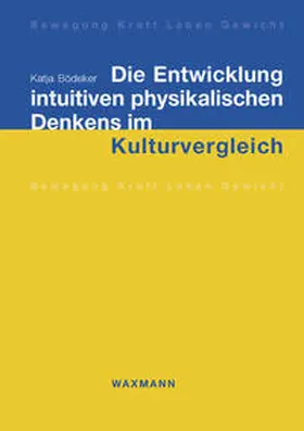 Bödeker |  Die Entwicklung intuitiven physikalischen Denkens im Kulturvergleich | Buch |  Sack Fachmedien