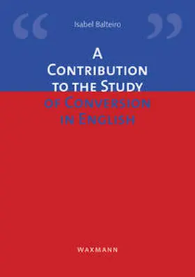 Balteiro |  A Contribution to the Study of Conversion in English | Buch |  Sack Fachmedien