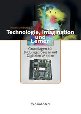 Schelhowe |  Technologie, Imagination und Lernen | Buch |  Sack Fachmedien