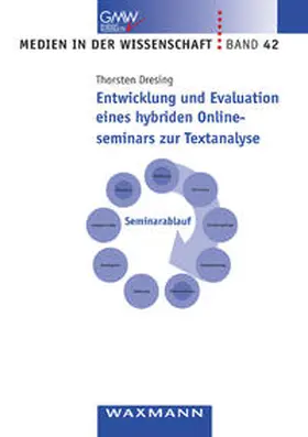 Dresing |  Entwicklung und Evaluation eines hybriden Onlineseminars zur Textanalyse | Buch |  Sack Fachmedien